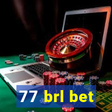 77 brl bet